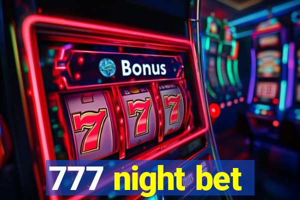 777 night bet