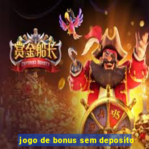 jogo de bonus sem deposito