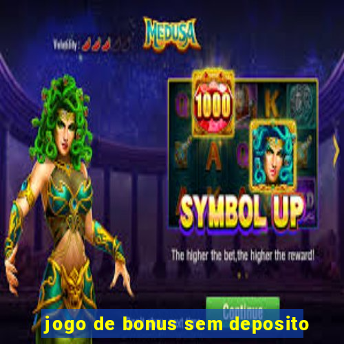 jogo de bonus sem deposito