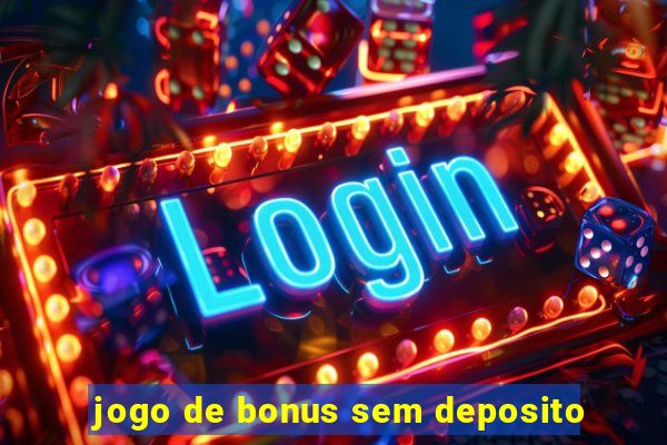 jogo de bonus sem deposito