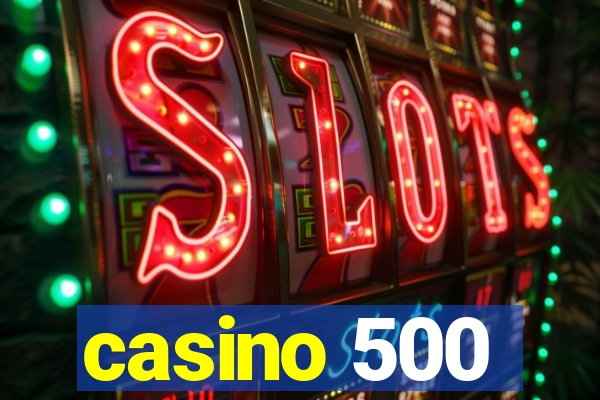 casino 500