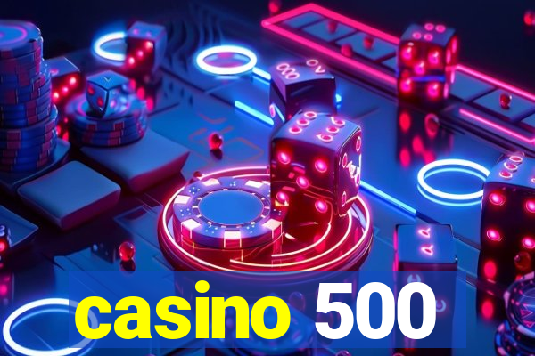 casino 500