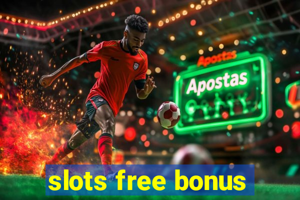 slots free bonus