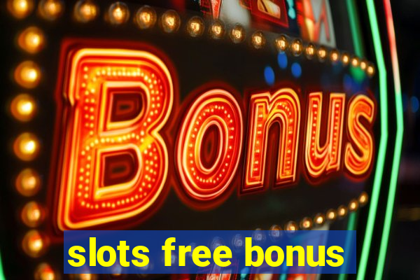 slots free bonus