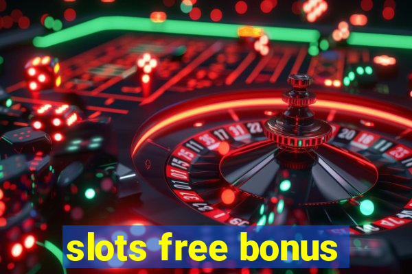 slots free bonus