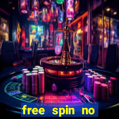 free spin no deposit casino