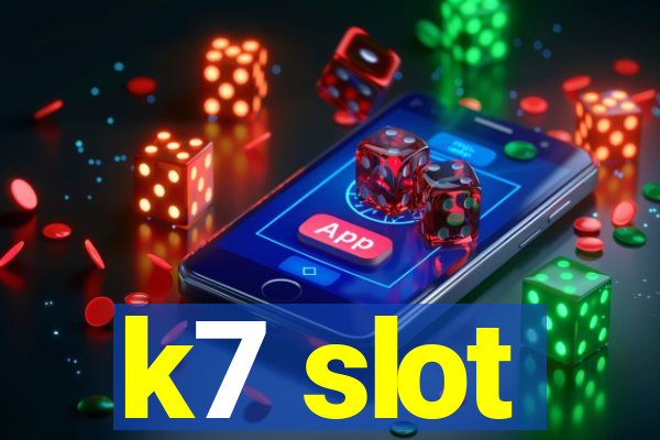 k7 slot