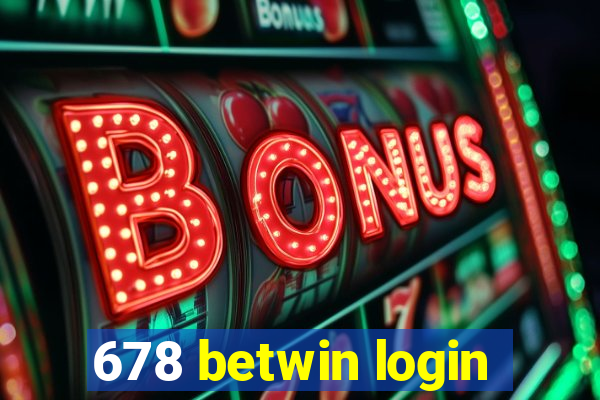 678 betwin login