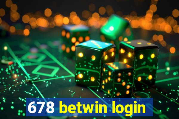 678 betwin login