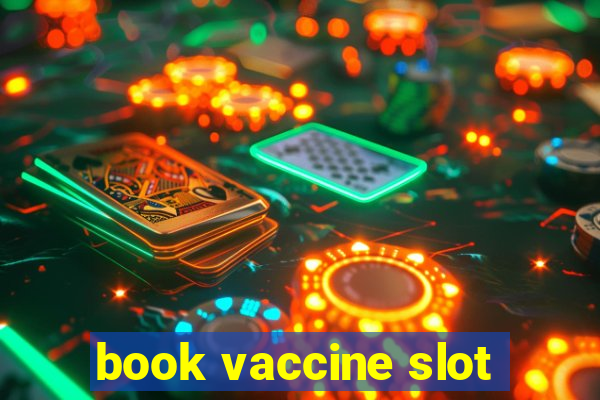 book vaccine slot