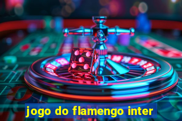 jogo do flamengo inter