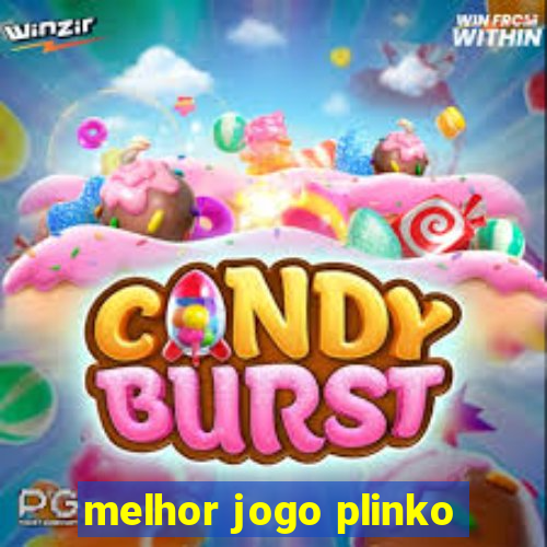 melhor jogo plinko