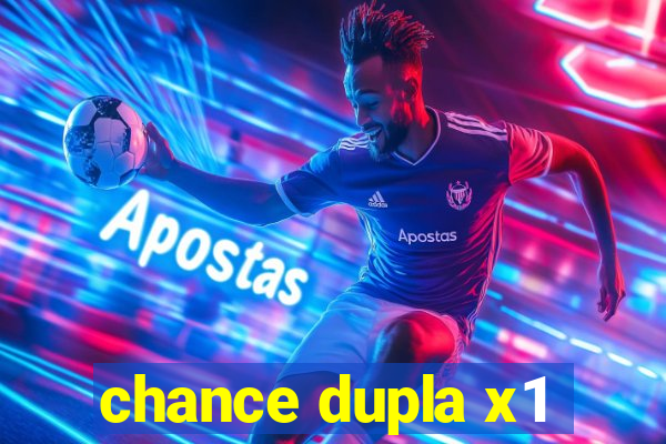 chance dupla x1