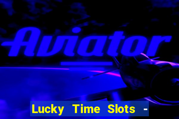 Lucky Time Slots - Kasino 777