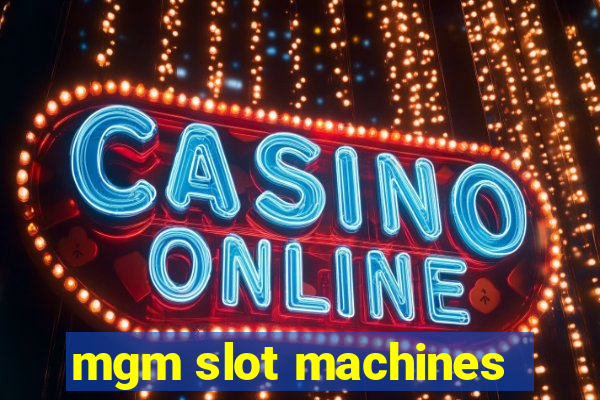 mgm slot machines