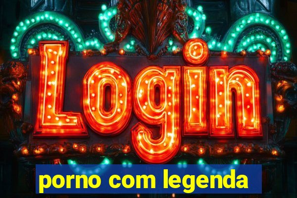 porno com legenda