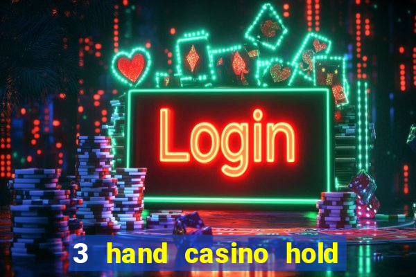 3 hand casino hold em slot