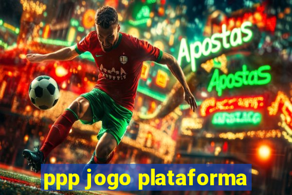 ppp jogo plataforma