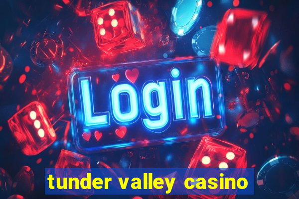 tunder valley casino