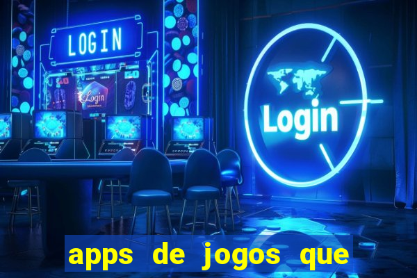 apps de jogos que pagam de verdade