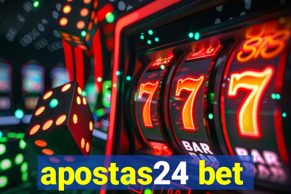 apostas24 bet