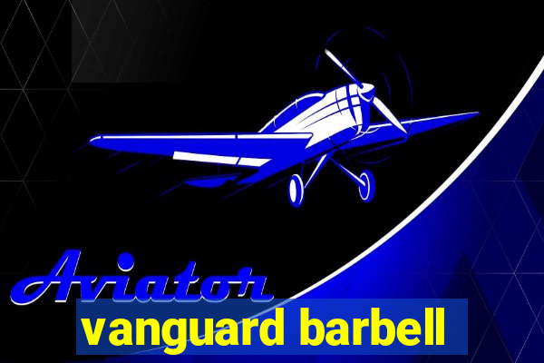 vanguard barbell