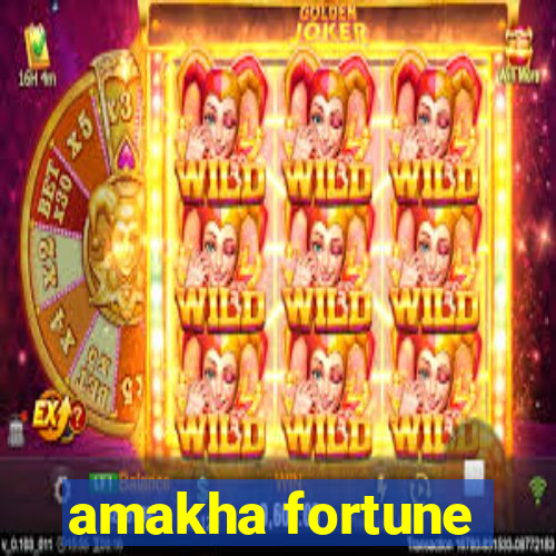 amakha fortune