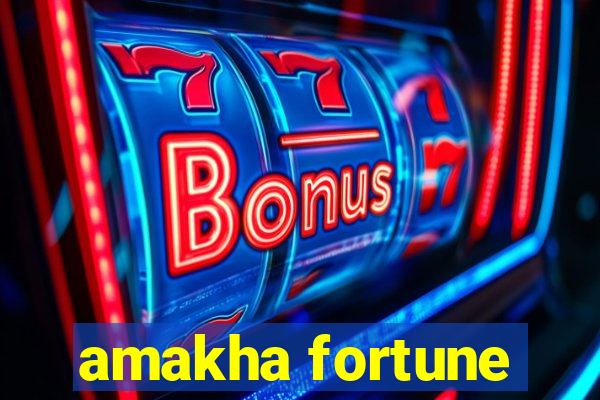 amakha fortune