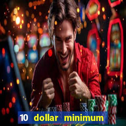 10 dollar minimum deposit usa online casino