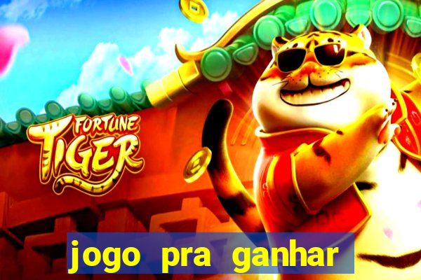 jogo pra ganhar dinheiro de verdade