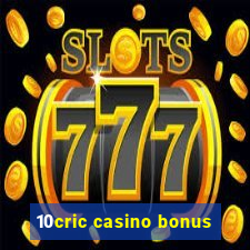 10cric casino bonus