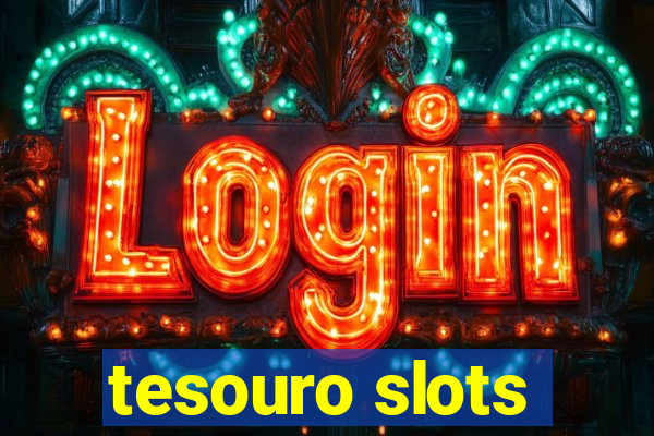 tesouro slots