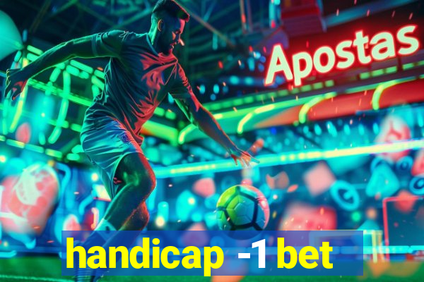 handicap -1 bet