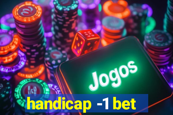 handicap -1 bet