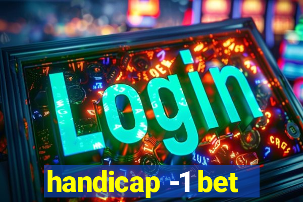 handicap -1 bet