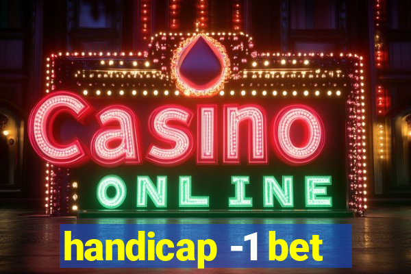 handicap -1 bet