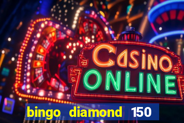 bingo diamond 150 free spins