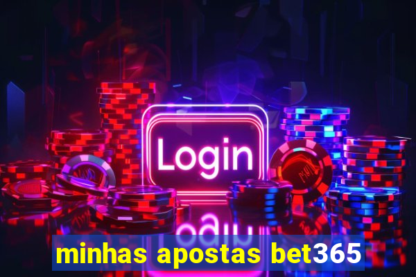 minhas apostas bet365