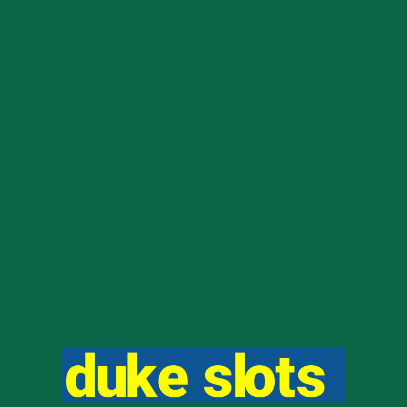 duke slots