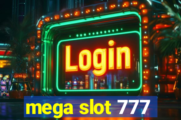 mega slot 777