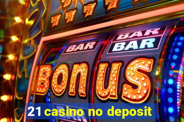 21 casino no deposit