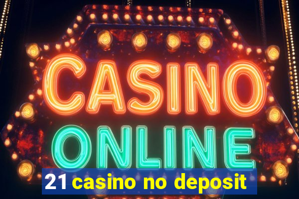 21 casino no deposit