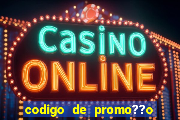 codigo de promo??o vai de bet