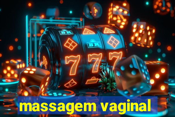 massagem vaginal