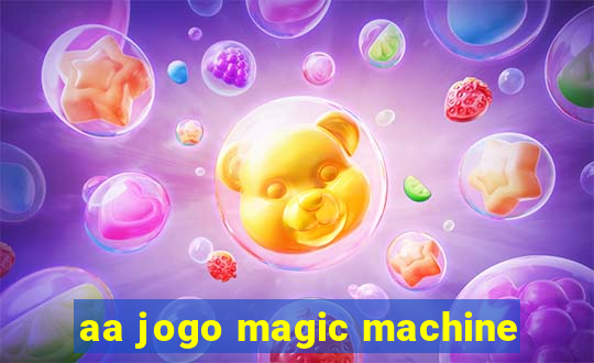 aa jogo magic machine