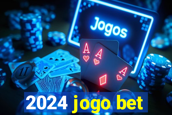 2024 jogo bet