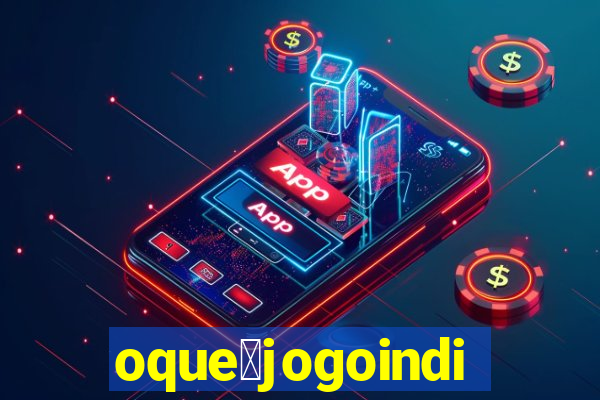 oque茅jogoindie