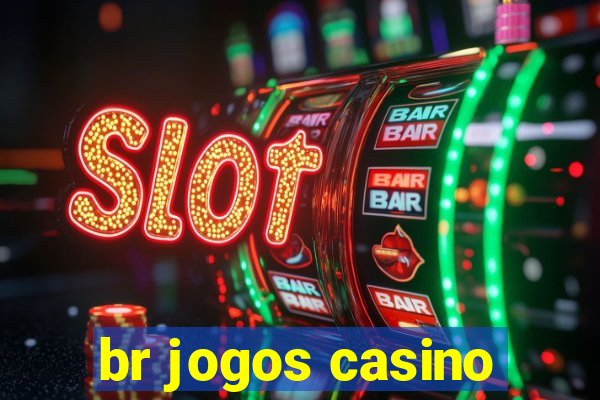 br jogos casino