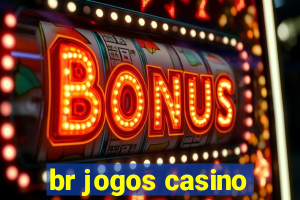 br jogos casino