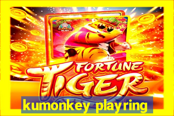 kumonkey playring